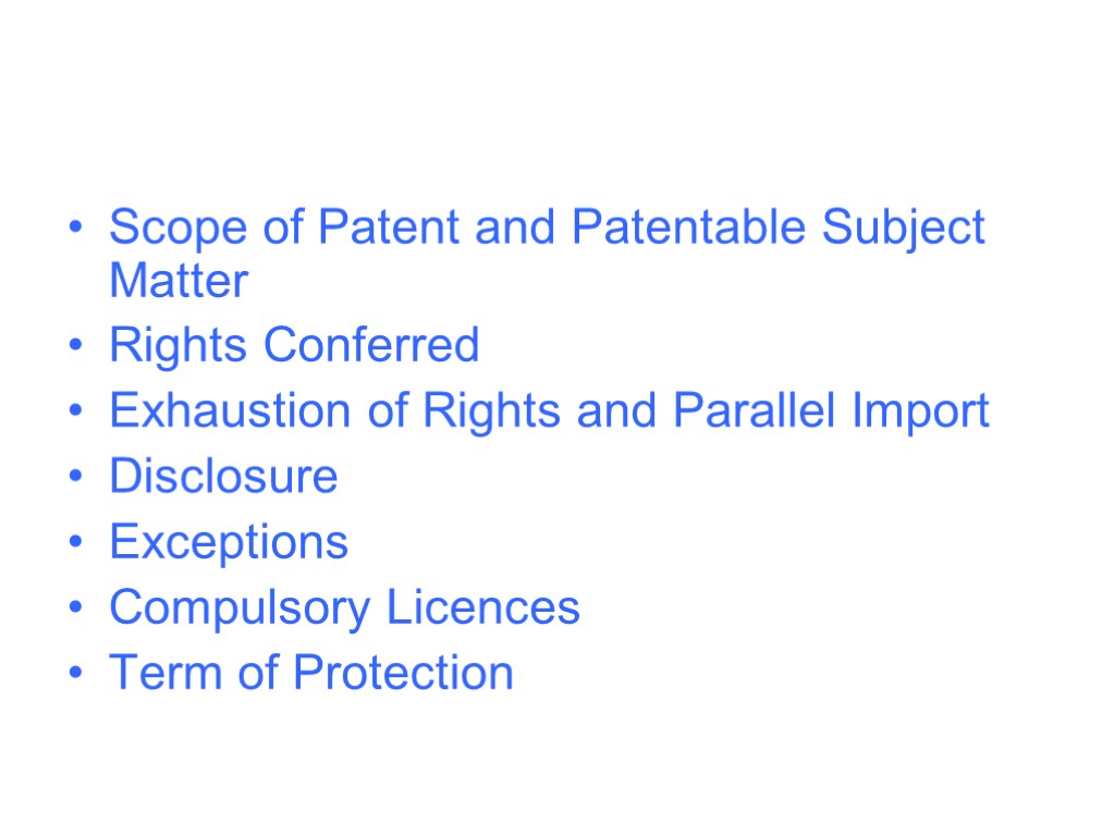 Scope of Patent and Patentable Subject Matter Rights Conferred Exhaustion of Rights and Parallel
